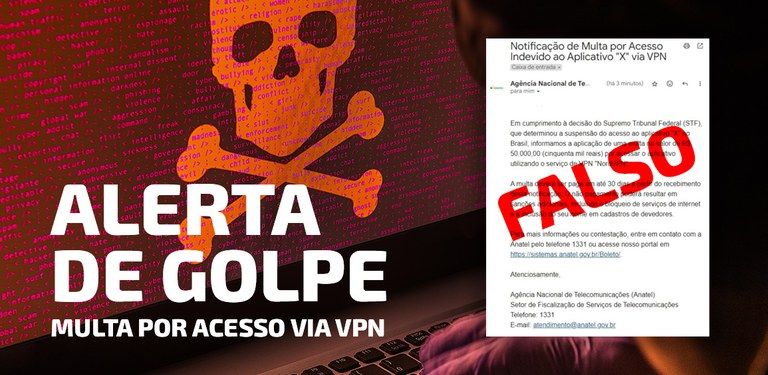 Recebeu multa no email por usar VPN para acessar o X? É golpe, alerta Anatel 40 Anatel alerta usuários sobre falsas notificações de multa por uso de VPN. É golpe | Anatel